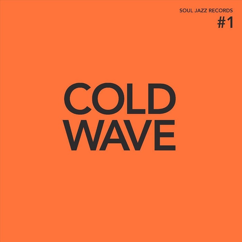 Soul Jazz Records Presents: Cold Wave, Vol.1 [LP]