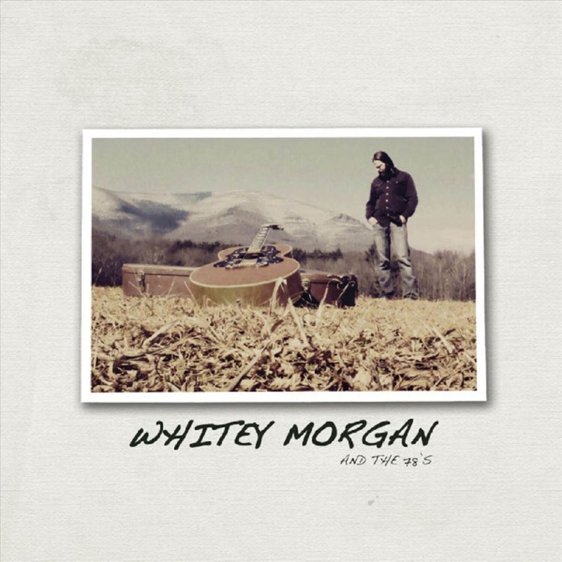 Whitey Morgan & the 78’s