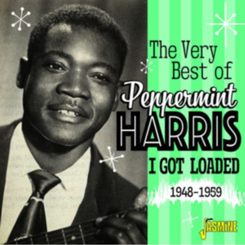 Very Best of Peppermint Harris: I Got Loaded 1948-1959