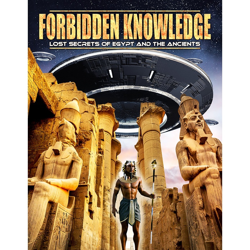 Forbidden Knowledge: Lost Secrets of Egypt and the Ancients